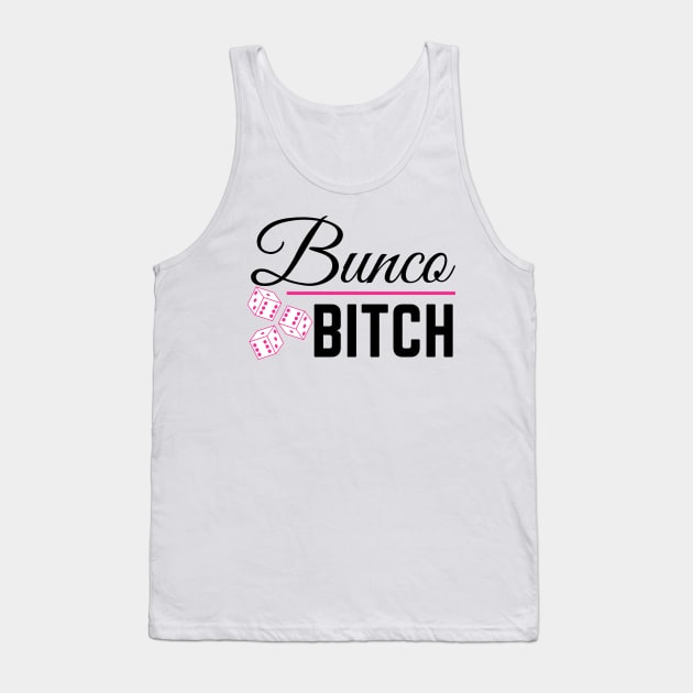 Bunco Bitch Dice Game Night Tank Top by MalibuSun